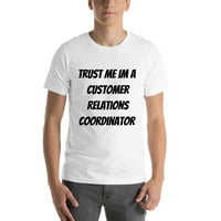 Повярвайте ми, че съм координатор на връзките с клиентите тениска с къс ръкав от неопределени подаръци