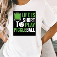 Животът е кратка тениска за пикбол, забавна риза с турнир, спортна мама